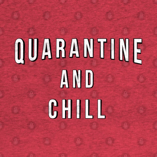 Quarantine and Chill 2020 by Dailygrind